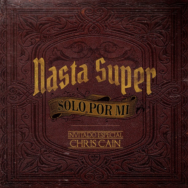 Nasta Super - Solo Por Mi- Chris Cain