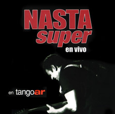 Nasta Super DVD en vivo en TangoAr